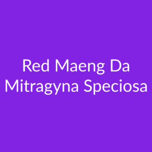 Red Maeng Da - Mitragyna Speciosa