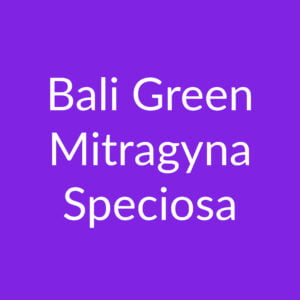 Bali Green – Poeder – Mitragyna Speciosa 25