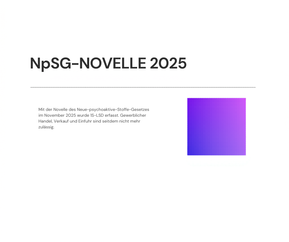 NpSG-Novelle November 2025 mit 1S-LSD im Anwendungsbereich des Gesetzes