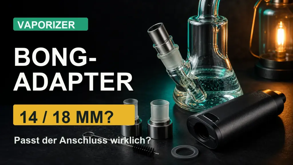 Open-Mind-Thumbnail zu Vaporizer-Bongadaptern mit Glas-Bubbler, portablen Vaporizer, Adapterringen und dem Text Bongadapter 14 / 18 mm